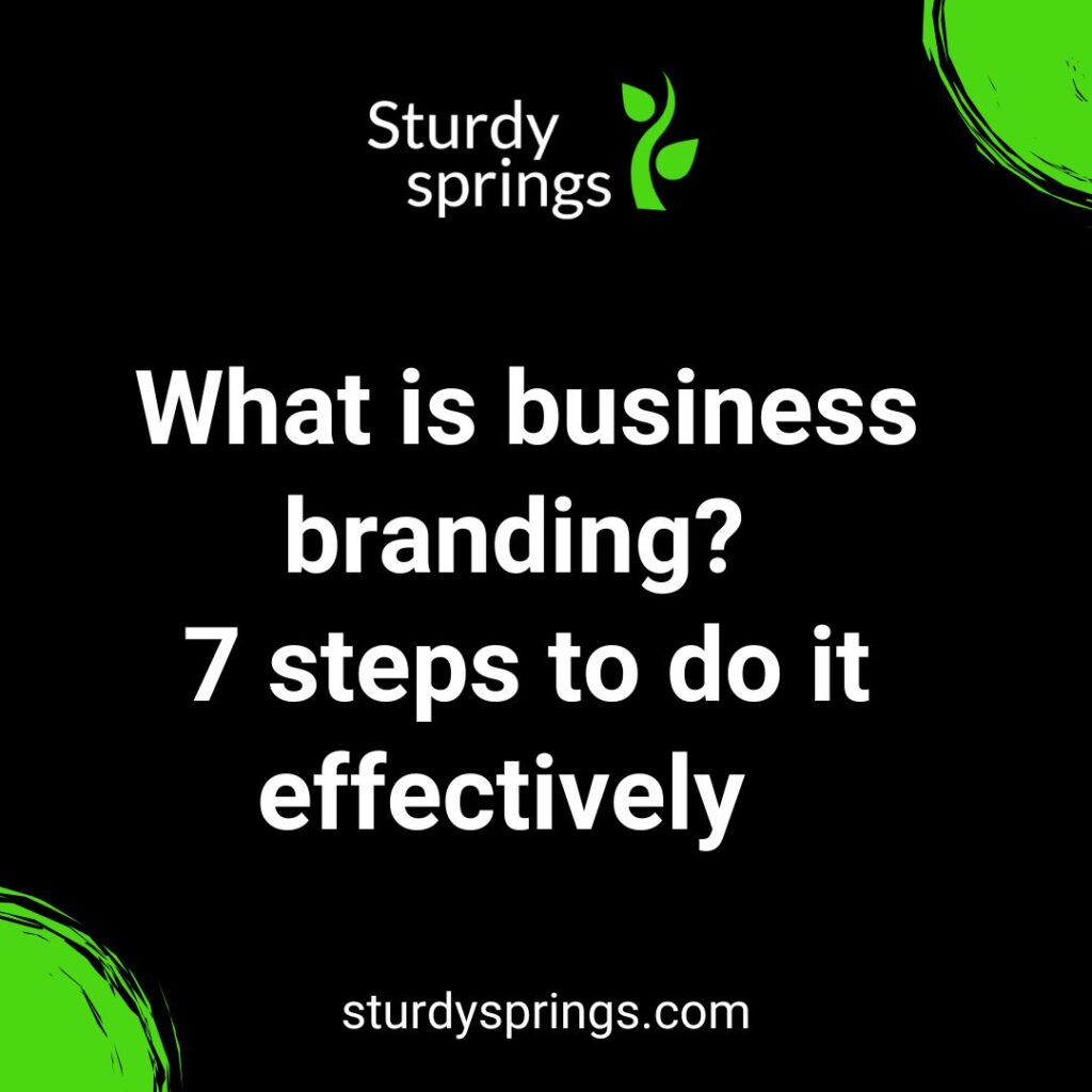 What is business branding? 7 easy steps to do it effectively