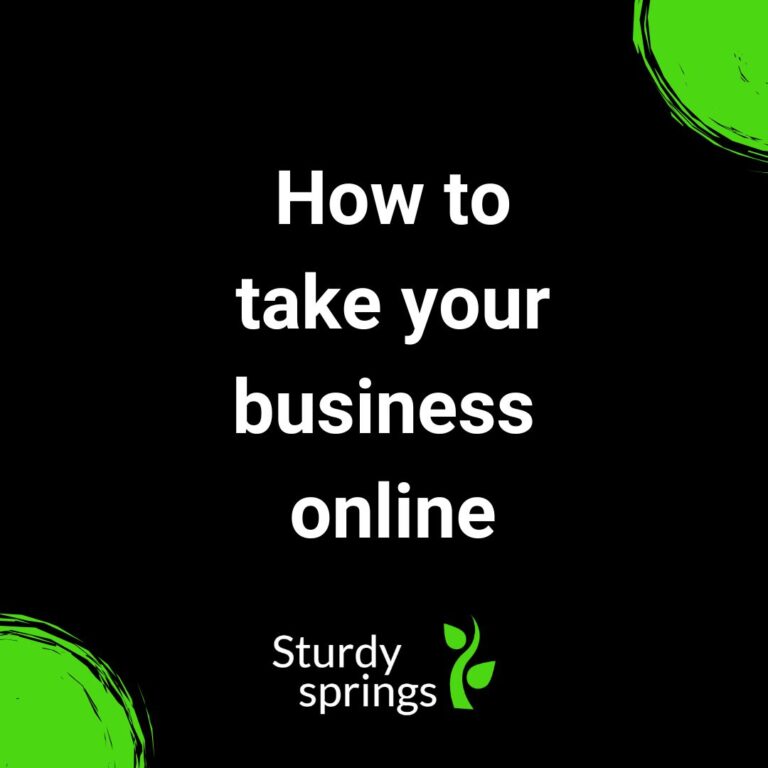 How to take your business online: A comprehensive guide to building a strong digital presence
