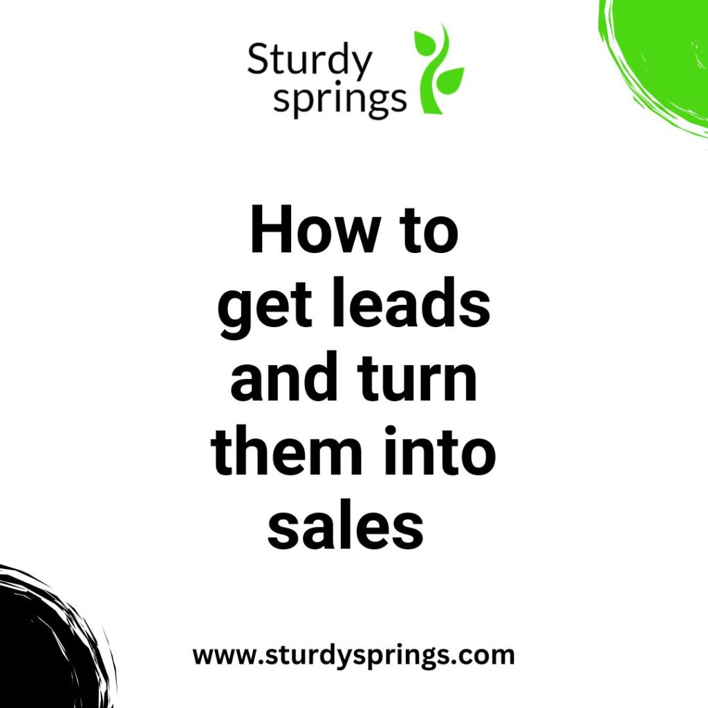 how to get leads and turn them into sales