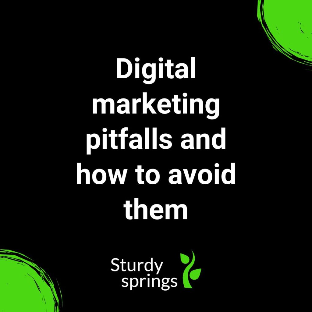 Digital marketing pitfalls and how to avoid them