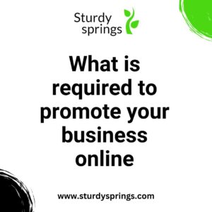What is required to promote your business online?
