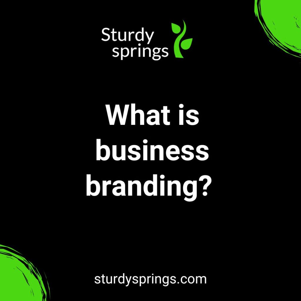 What is business branding; 13 powerful features of great business brand