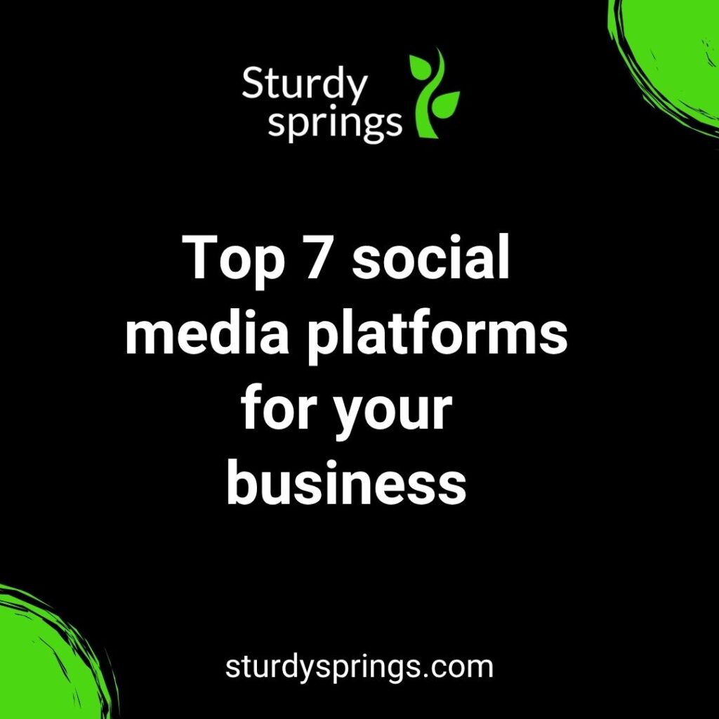 Top 7 social media platforms for your business